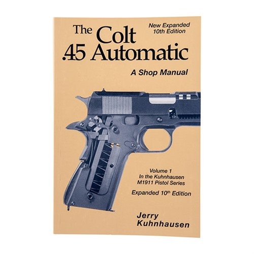 Discover the Colt 45 Auto Shop Manual 10th Edition, featuring expert guidance on inspection, repair, and accurizing for M1911 models with hundreds of illustrations.