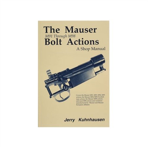 The MAUSER M91-M98 Bolt Actions Shop Manual offers clear, step-by-step guidance for repairs, rebarreling, and custom modifications, complete with photos and charts.